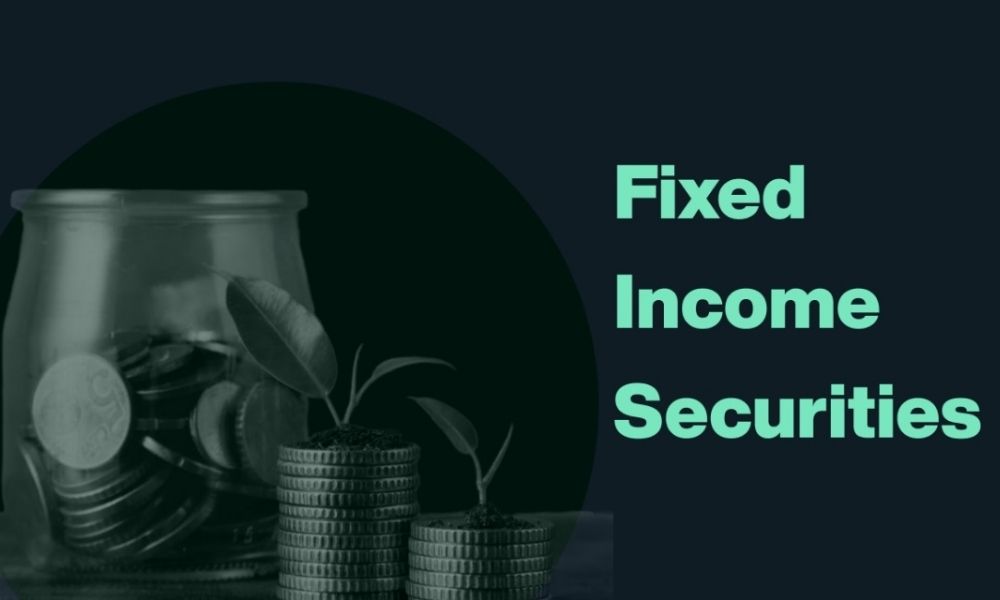 Fixed Income Securities là một loại hình đầu tư mang lại dòng tiền cố định theo chu kỳ đều đặn