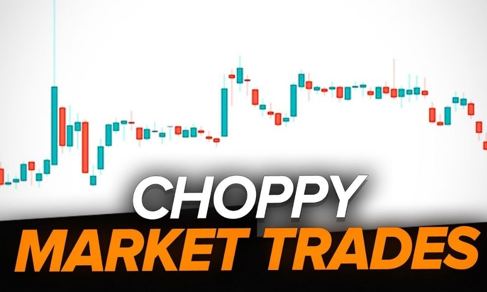 Thời điểm nào xuất hiện Choppy Market