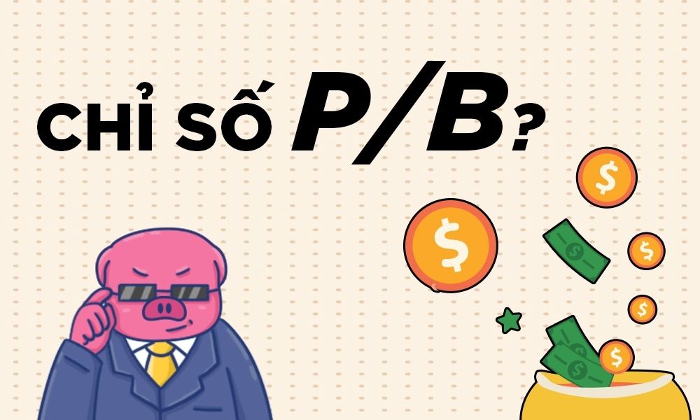 Tổng quan về chỉ số P/B
