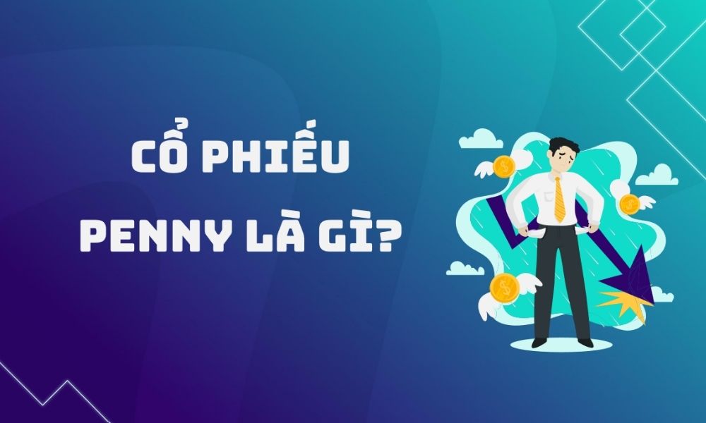 Tổng quan về cổ phiếu Penny