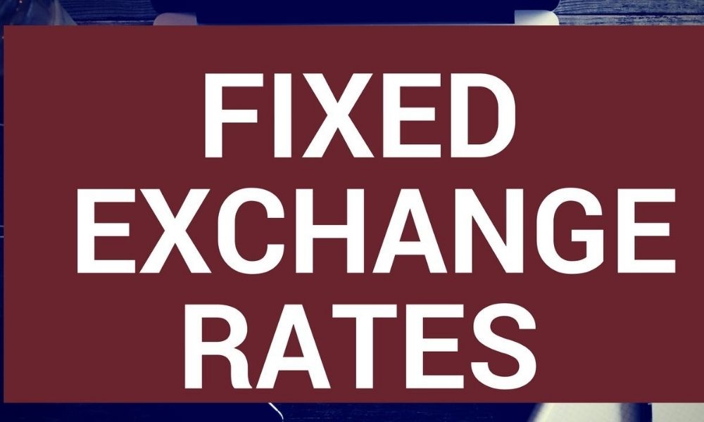 Tổng quan về Fixed Exchange Rate