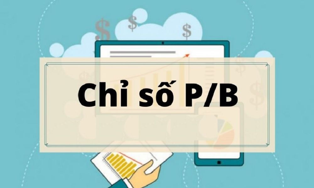 Trường hợp chỉ số P/B cao và thấp có gì nghĩa gì?