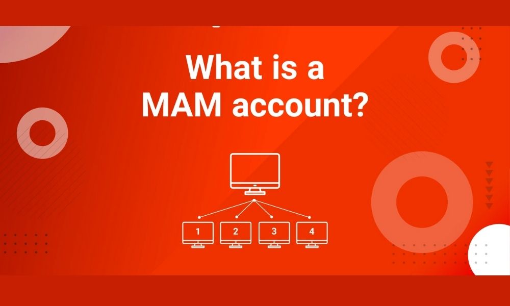 Tài khoản MAM là gì? Phân biệt tài khoản MAM và PAMM 3 Cách thức hoạt động của tài khoản MAM Forex