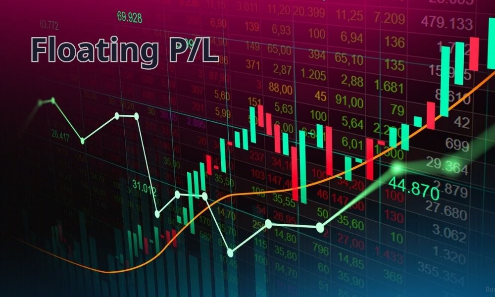 Những điều cần lưu ý về Floating P/L