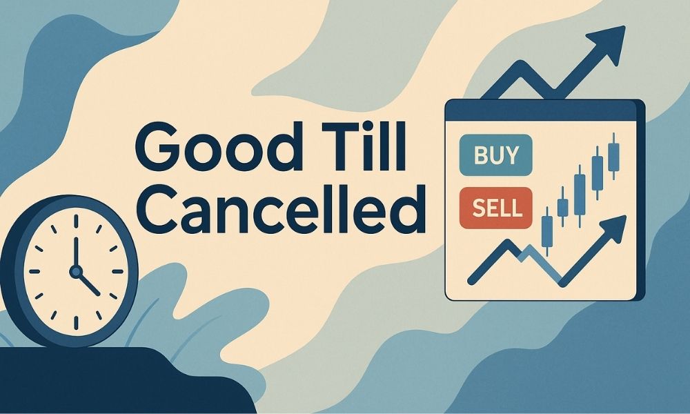 Good Till Cancelled (GTC) là gì? Ảnh hưởng đến Forex như thế nào? 5 Những lưu ý khi sử dụng lệnh GTC