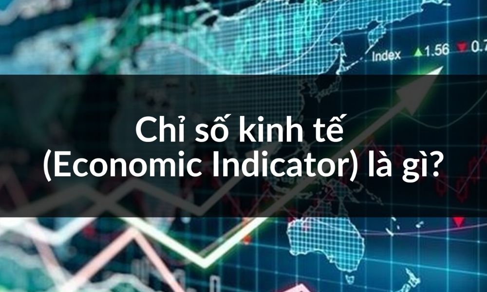Khái quát về chỉ số kinh tế