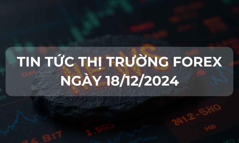 Tin tức thị trường Forex Ngày 18122024 - Avatar|Góc nhìn thị trường về BTC ngày 18/12/2024|Triển vọng BTC ngày 18/12/2024|Góc nhìn thị trường về EURUSD ngày 18/12/2024|Triển vọng UERUSD ngày 18/12/2024|Góc nhìn thị trường về GOLD ngày 18/12/2024|Triển vọng GOLD ngày 18/12/2024|Góc nhìn thị trường về USDJPY ngày 18/12/2024|Triển vọng USDJPY ngày 18/12/2024