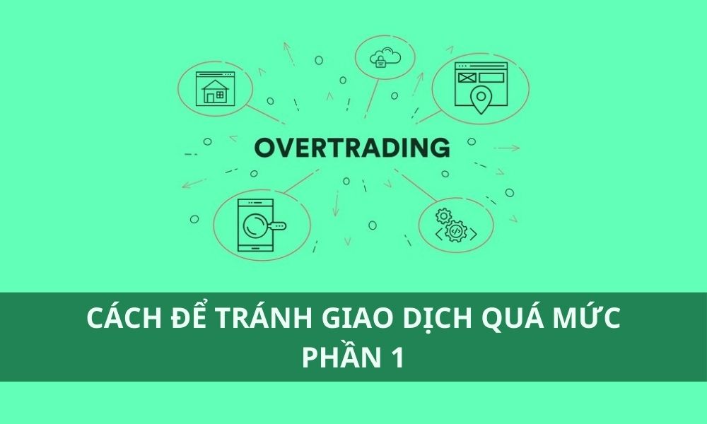 Cách để tránh giao dịch quá mức Phần 1 9 Cách để tránh giao dịch quá mức Phần 1|Ghi chép nhật ký giao dịch để tránh giao dịch quá mức|Giao dịch quá mức là một hành vi tiềm ẩn nhiều rủi ro|Giao dịch quá mức là tình trạng nhà đầu tư thực hiện số lượng giao dịch nhiều hơn mức cần thiết trong một khoảng thời gian nhất định|Giao dịch quá mức thường xuất phát từ sự kết hợp của nhiều yếu tố|Lập kế hoạch giao dịch chi tiết để tránh giao dịch quá mức|Rèn luyện tâm lý và kiểm soát cảm xúc để tránh giao dịch quá mức|Sắp xếp thời gian nghỉ ngơi hợp lý để tránh giao dịch quá mức|Thiết lập giới hạn giao dịch để tránh giao dịch quá mức