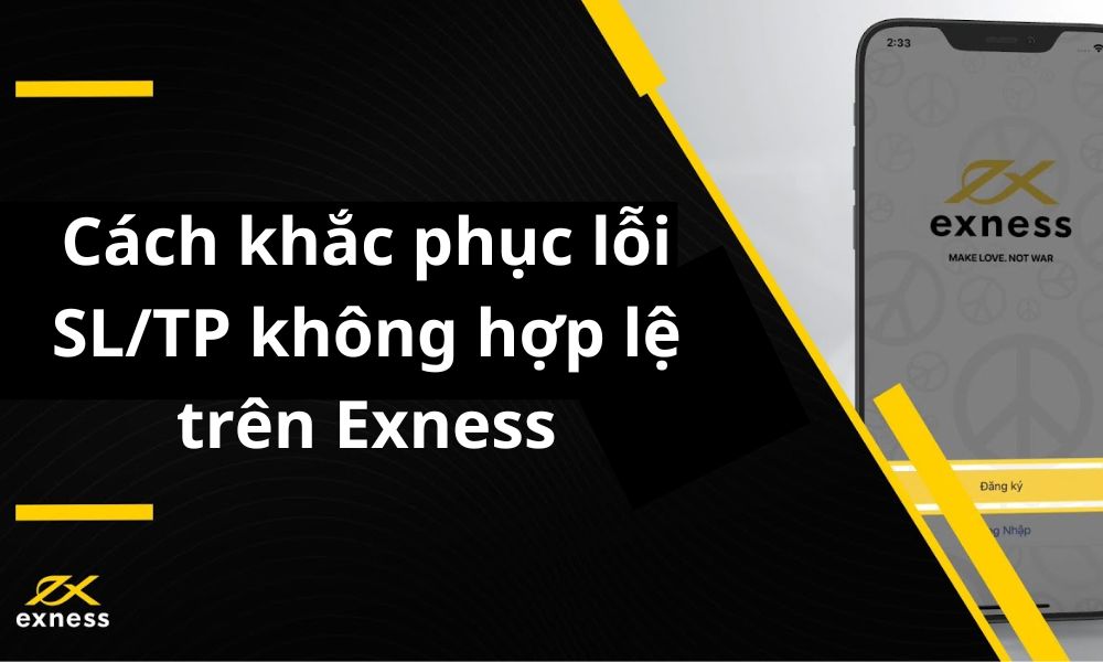 Cách khắc phục lỗi SL/TP không hợp lệ trên Exness|Đặt lệnh chờ đúng cách để khắc phục lỗi SL/TP không hợp lệ trên Exness|Xác nhận thiết lập đúng mức giá SL/TP trên Exness