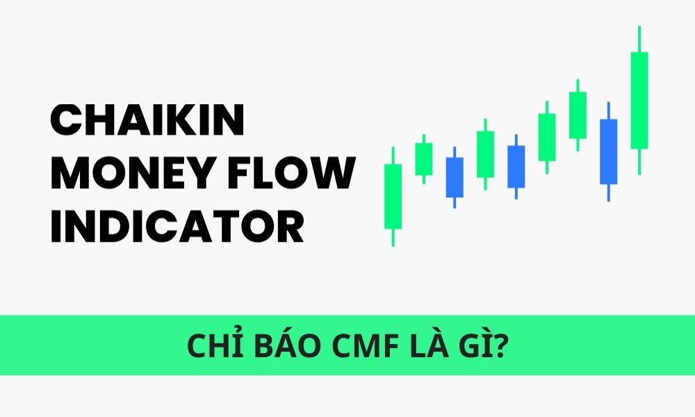 Chỉ báo CMF là gì? Cách sử dụng chỉ báo CMF hiệu quả trong Forex 4 Chỉ báo CMF là gì? Cách sử dụng chỉ báo CMF hiệu quả trong Forex|Chỉ báo CMF hay còn gọi là chỉ báo dòng tiền Chaikin|Chỉ báo CMF là công cụ hữu ích trong Forex|Quy trình tính CMF gồm 3 bước chính|Ý nghĩa chính của CMF là cung cấp cái nhìn sâu sắc về sức mạnh của áp lực mua và bán trên thị trường