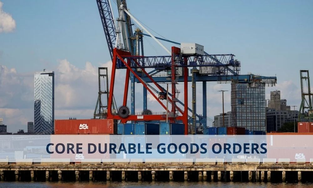Core Durable Goods Orders là gì? Phân biệt với Durable Goods Orders 5 Core Durable Goods Orders là gì? Phân biệt với Durable Goods Orders