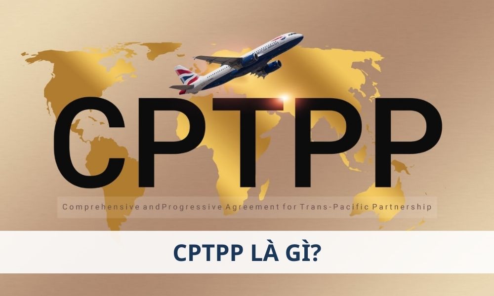 CPTPP là gì? Ảnh hưởng của CPTPP đến thị trường Forex như thế nào?|CPTPP có nhiều đặc điểm nổi bật|CPTPP có tầm quan trọng lớn đối với các quốc gia thành viên và cả nền kinh tế toàn cầu|CPTPP góp phần tăng cường hoạt động thương mại|CPTPP hoạt động dựa trên một số nguyên tắc chính|CPTPP là một hiệp định thương mại tự do thế hệ mới