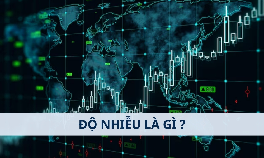 Độ nhiễu là gì? Cách lọc nhiễu hiệu quả trong giao dịch Forex