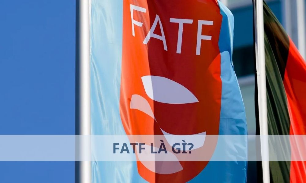 FATF là gì ảnh hưởng của fatf đến thị trường Forex như thế nào
