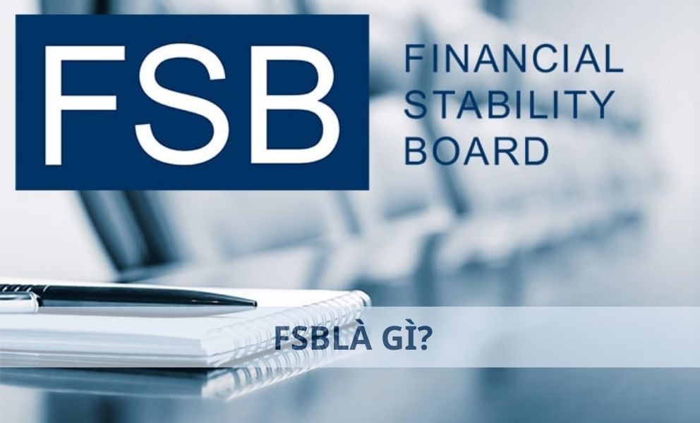 FSB là gì ảnh hưởng của fsb đến thị trường Forex như thế nào
