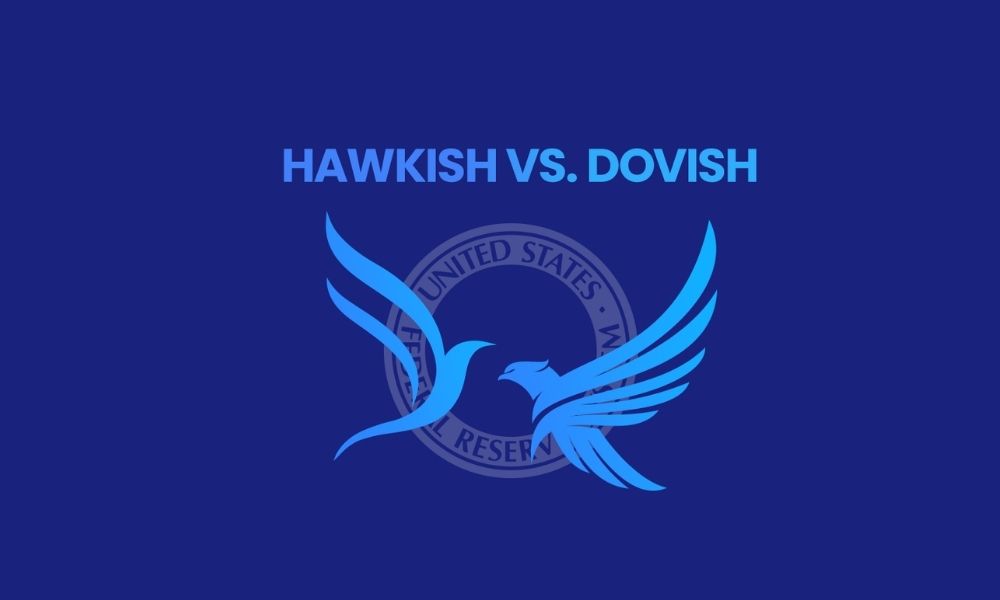 Bối cảnh về chính sách tiền tệ của Hoa Kỳ|Ảnh hưởng của Hawkish và Dovish tới Forex là gì?|Forex dưới tác động của Hawkish và Dovish|Tìm hiểu tổng quan về Hawkish|Tìm hiểu về Hawkish và Dovish