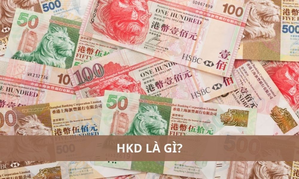 HKD là gì? 1 HKD bằng bao nhiêu tiền Việt Nam?|Có nhiều yếu tố ảnh hưởng đến tỷ giá HKD/VND|HKD có nguồn gốc lịch sử phức tạp|HKD có nhiều đặc điểm nổi bật|HKD đóng vai trò quan trọng trong nền kinh tế thế giới|HKD hay còn gọi là đồng đô la Hồng Kông
