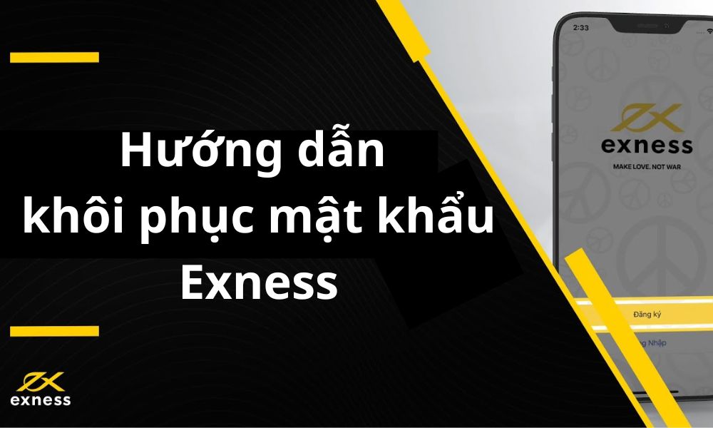 hướng dẫn cách khôi phục mật khẩu exness dễ dàng|các bước khôi phục mật khẩu exness nhanh chóng|các bước thay đổi mật khẩu giao dịch exness