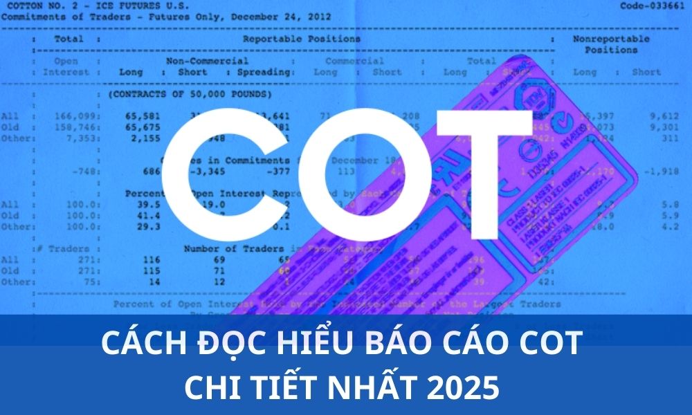 Hướng dẫn đọc hiểu báo cáo COT chi tiết nhất 2025|Commercial Traders đóng vai trò quan trọng trong việc ổn định thị trường|Non-Commercial Traders với mục tiêu duy nhất là tìm kiếm lợi nhuận từ biến động giá|Non-Reportable Traders tham gia thị trường với số vốn hạn chế|Phân tích báo cáo COT đồng thời tham khảo các nguồn phân tích uy tín|Phân tích báo cáo COT tập trung vào nhóm Commercial Traders|Phân tích báo cáo COT trong bối cảnh thị trường|Phân tích COT kết hợp với các chỉ báo kỹ thuật|Theo dõi sự thay đổi vị thế net