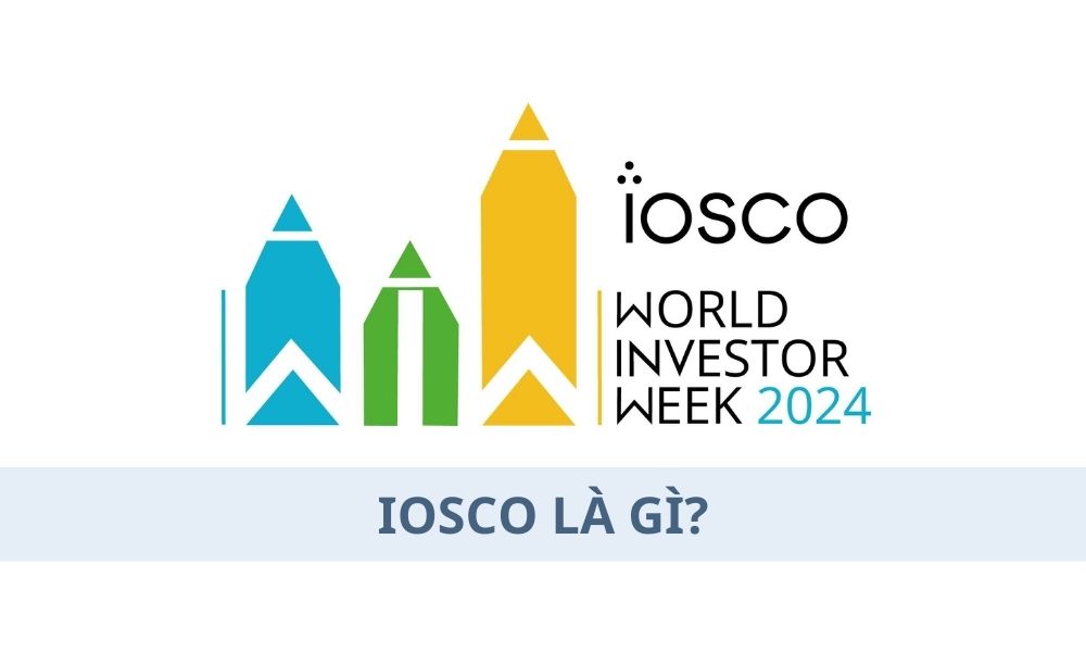 IOSCO là gì? Ảnh hưởng của IOSCO đến thị trường Forex như thế nào? 5 IOSCO là gì? Ảnh hưởng của IOSCO đến thị trường Forex như thế nào?