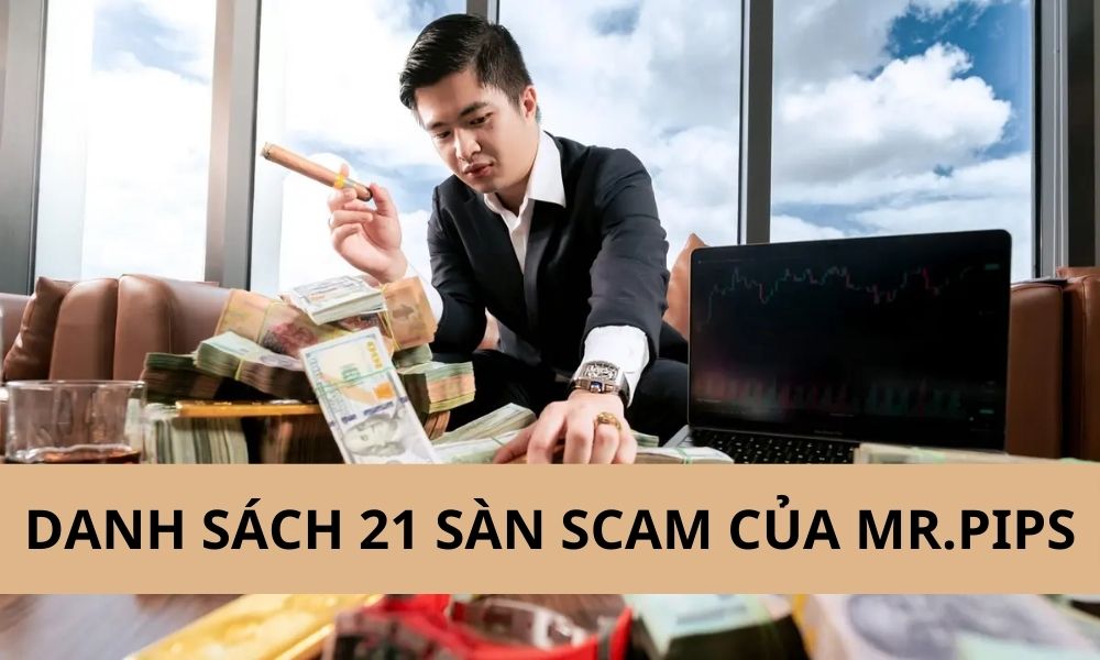 MrPips là ai? Danh sách 21 sàn scam của MrPips và chiêu trò lừa đảo tinh vi|Chiêu trò lừa đảo của Mr Pips đã gây ra những hậu quả vô cùng nghiêm trọng|Mr Pips đã sử dụng một loạt các chiêu trò tinh vi để lừa đảo hàng nghìn người|Vụ lừa đảo của Mr Pips là một hồi chuông cảnh tỉnh cho các nhà đầu tư|Mr Pips là một cái tên đã gây xôn xao thị trường tài chính Việt Nam trong thời gian gần đây