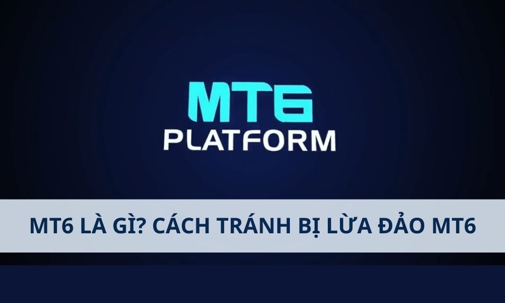 MT6 là gì? Cách giúp nhà đầu tư tránh bị lừa đảo MT6 1 MT6 là gì? Cách giúp nhà đầu tư tránh bị lừa đảo MT6|Cách nhà đầu tư tránh bị lừa đảo MT6 hiệu quả|Công ty MetaQuotes Software Corp. chưa phát hành bất kỳ nền tảng nào có tên gọi là MetaTrader 6 (MT6)|Dấu hiệu nhận biết lừa đảo MT6