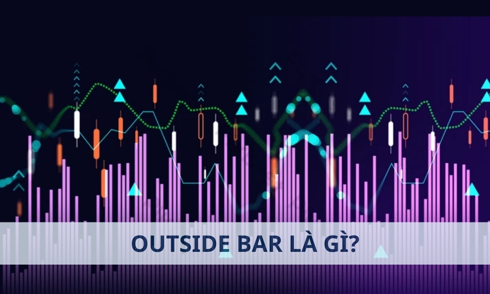 Nến Outside Bar là gì? Cách giao dịch nến Outside bar hiệu quả trong Forex