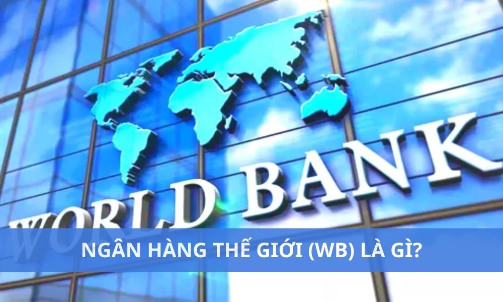 Ngân hàng Thế giới là gì? Ảnh hưởng của WB đến thị trường Forex như thế nào? 1 Ngân hàng Thế giới là gì? Ảnh hưởng của WB đến thị trường Forex như thế nào?|Mục tiêu chính của WB|WB có ảnh hưởng đến thị trường Forex thông qua một số kênh chính|WB có một số đặc điểm nổi bật|WB hoạt động thông qua nhiều phương thức khác nhau|WB không chỉ là một tổ chức đơn lẻ mà là một nhóm gồm năm tổ chức thành viên hợp tác chặt chẽ|WB là một tổ chức tài chính quốc tế cung cấp các khoản vay và viện trợ cho chính phủ của các nước có thu nhập thấp và trung bình