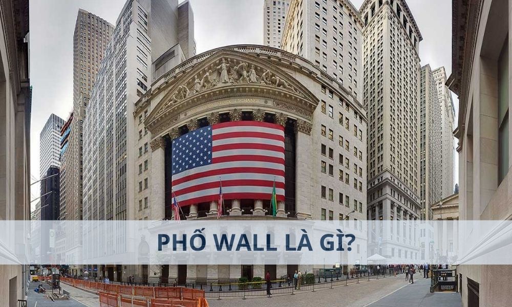 Phố Wall là gì? Khám phá trung tâm tài chính quyền lực nhất thế giới.