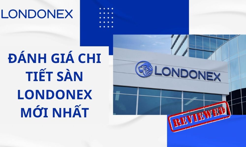 Sàn Londonex có uy tín không? Đánh giá sàn Londonex chi tiết nhất 2025|Londonex bị tố cáo lừa đảo|Londonex có môi trường giao dịch với chi phí thấp|Londonex cung cấp cho nhà đầu tư 5 loại tài khoản giao dịch|Londonex cung cấp nhiều loại tài sản giao dịch|Londonex là một sàn giao dịch forex trực tuyến có trụ sở tại Saint Vincent và Grenadines|Londonex sử dụng nền tảng giao dịch MetaTrader 5