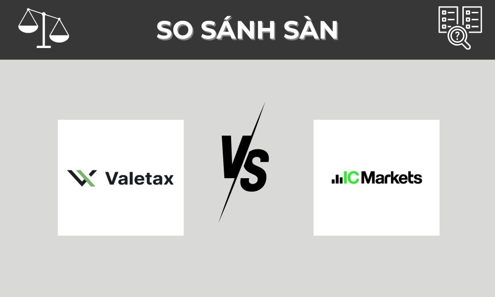 So sánh sàn Valetax và IC Markets