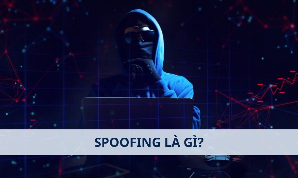 Spoofing là gì trong Forex? Cách nhận biết và phòng tránh chiêu trò tinh vi|Biện pháp phòng tránh Spoofing hiệu quả|Hành vi spoofing gây ra những hậu quả tiêu cực đáng kể|Spoofing là một hình thức thao túng thị trường bất hợp pháp