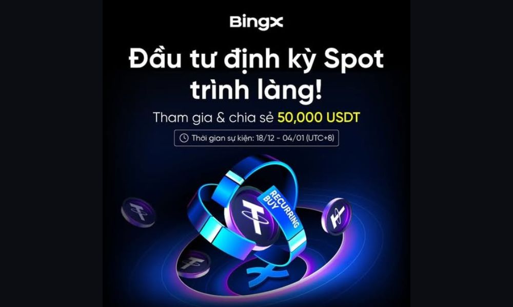 BingX ra mắt tính năng Mua định kỳ Spot – Chia thưởng 50.000 USDT 10 BingX ra mắt tính năng Mua định kỳ Spot – Chia thưởng 50.000 USDT