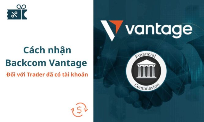 Cập nhật cách nhận Backcom Vantage cho Trader đã có tài khoản