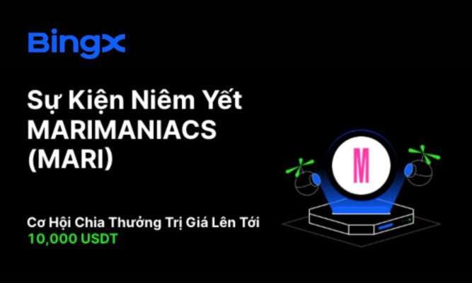 Sự kiện BingX niêm yết Marimaniacs: Chia sẻ quỹ thưởng 10.000 USDT